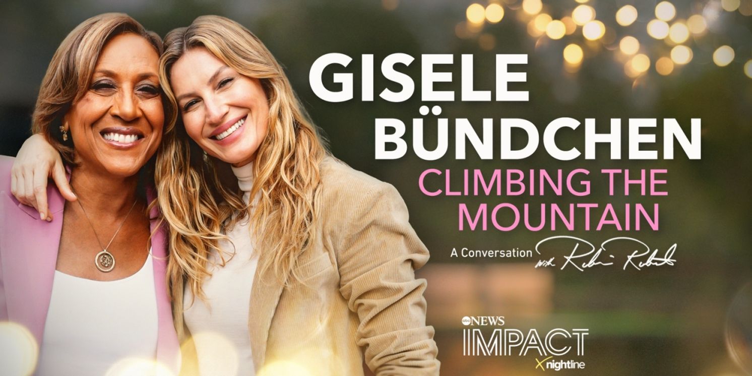 Robin Roberts to Sit Down With Gisele Bündchen For Intimate ABC News Special  Image