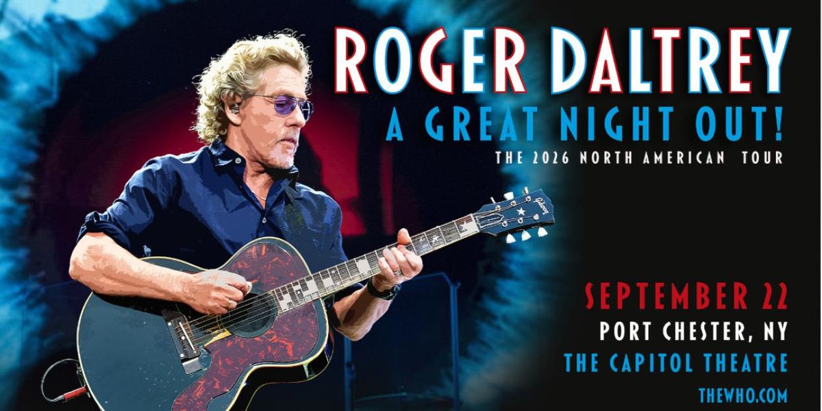 Roger Daltrey to Bring A GREAT NIGHT OUT Tour to The Capitol Theatre