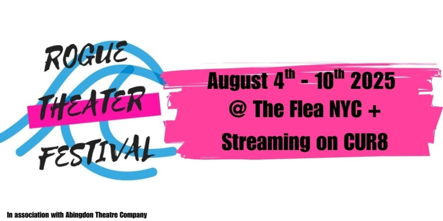 Rogue Theater Festival Unveils Seventh Annual Festival Lineup  Image