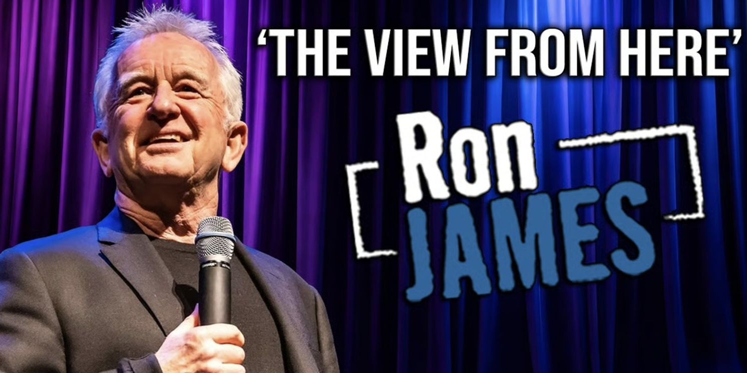 Ron James to Bring THE VIEW FROM HERE to Toronto's CAA Theatre in October  Image