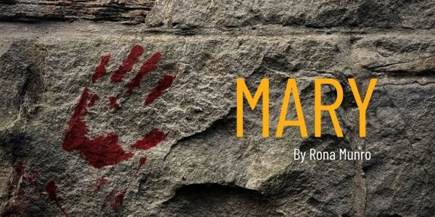 Rona Munro's MARY Will Come to Edinburgh's Hill Street Theatre  Image