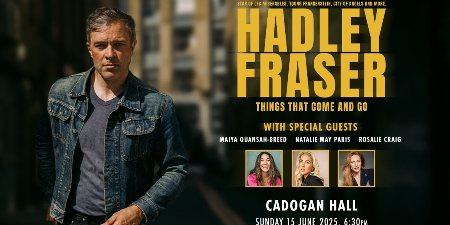 Rosalie Craig, Natalie May Paris, and Maiya Quansah-Breed Join Hadley Fraser Live at Cadogan Hall  Image