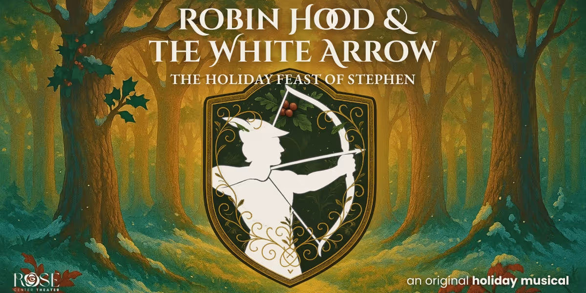 Rose Center Theater to Hold Auditions for ROBIN HOOD AND THE WHITE ARROW