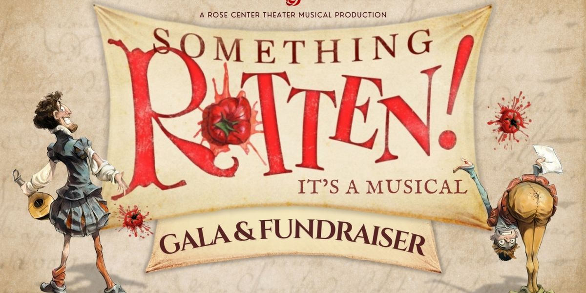 Rose Center Theater To Host SOMETHING ROTTEN! Gala Performance
