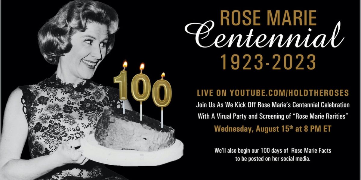 Rose Marie Estate & Family Celebrates 100th Birthday of Stage/TV & Film Icon