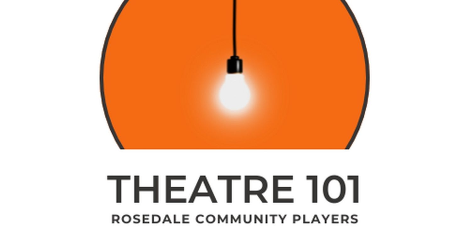 Rosedale Community Theatre Introduces 'Theatre 101' Series  Image