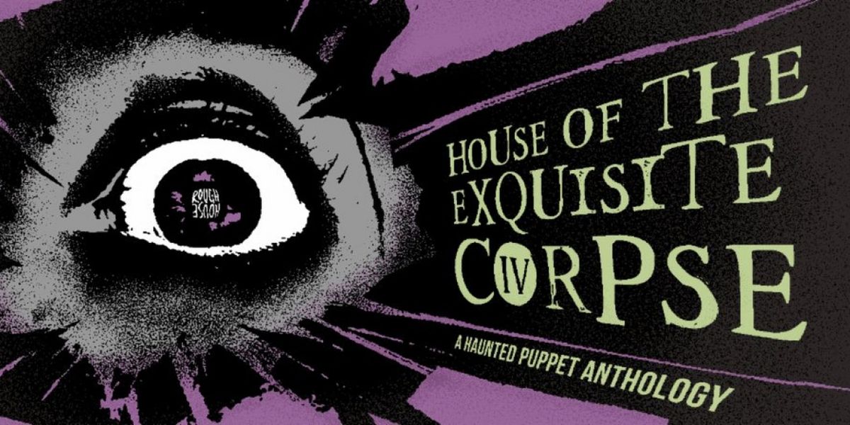 Rough House Theatre's HOUSE OF THE EXQUISITE CORPSE Returns To Steppenwolf's Garage This October