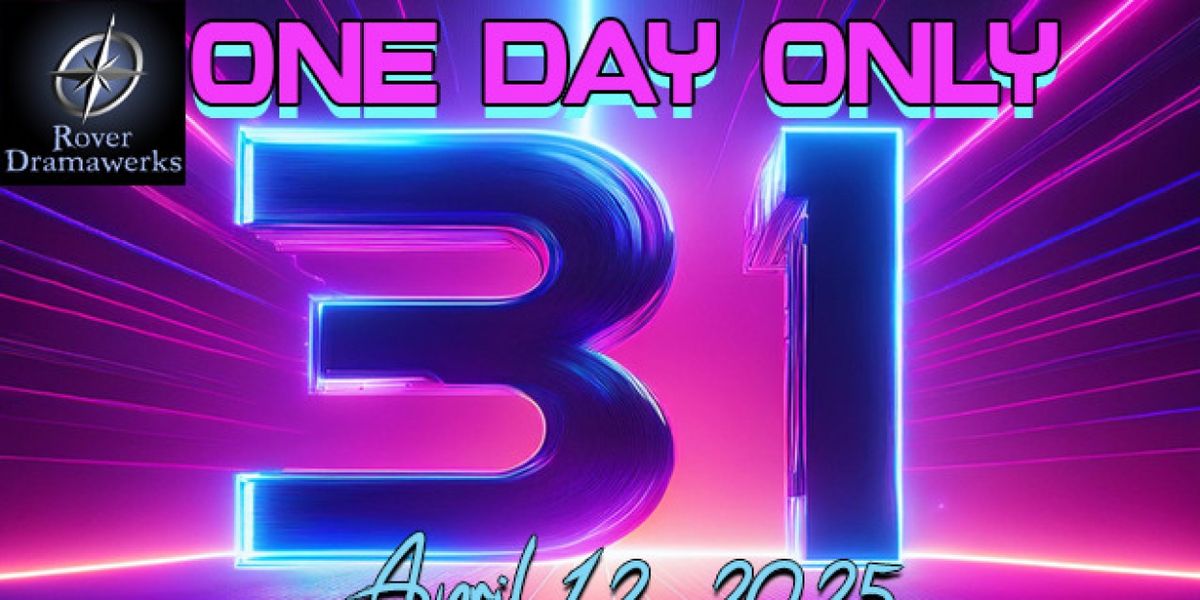 ONE DAY ONLY 31 to be Presented at Rover Dramawerks