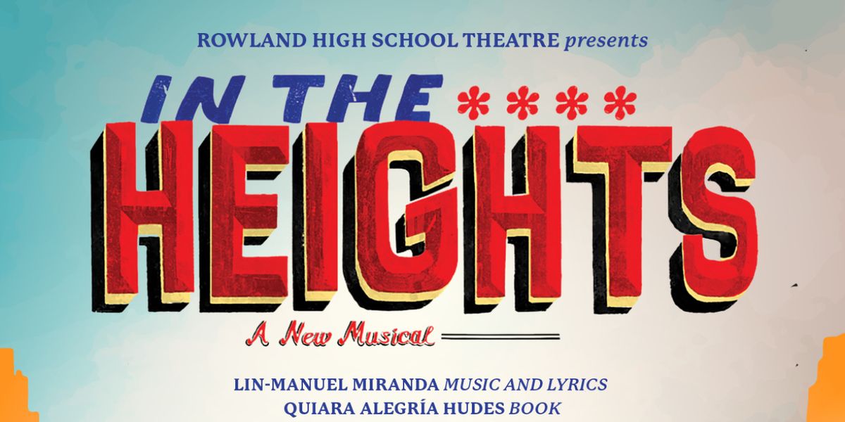 IN THE HEIGHTS to be Presented at Rowland High School Theatre This Spring