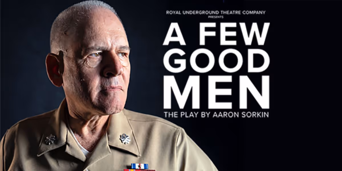 Royal Underground Theatre Company Will Present A FEW GOOD MEN in Berkeley