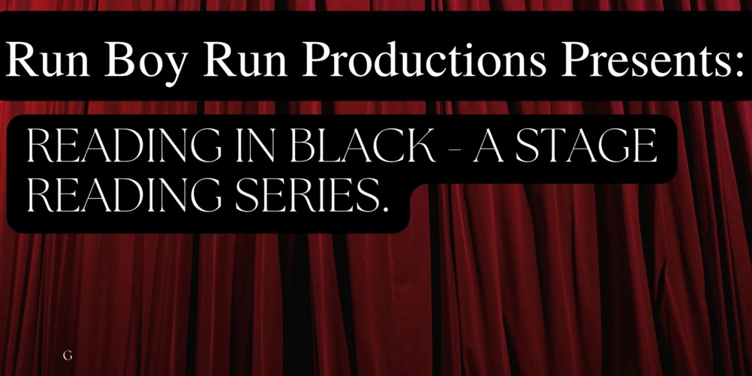 Run Boy Run Productions to Present READING IN BLACK - A STAGE READING SERIES  Image