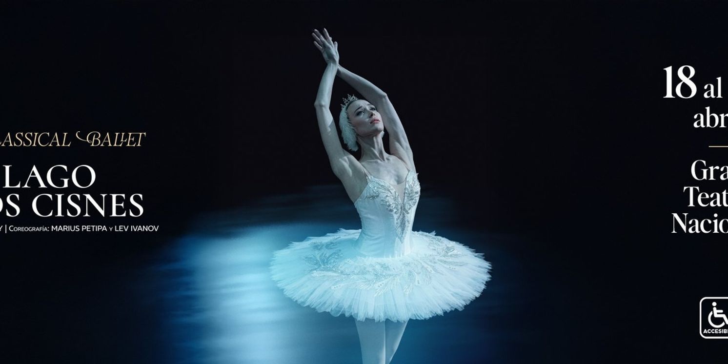 Russian Classical Ballet: EL LAGO DE LOS CISNES Will Come to Gran Teatro Nacional  Image