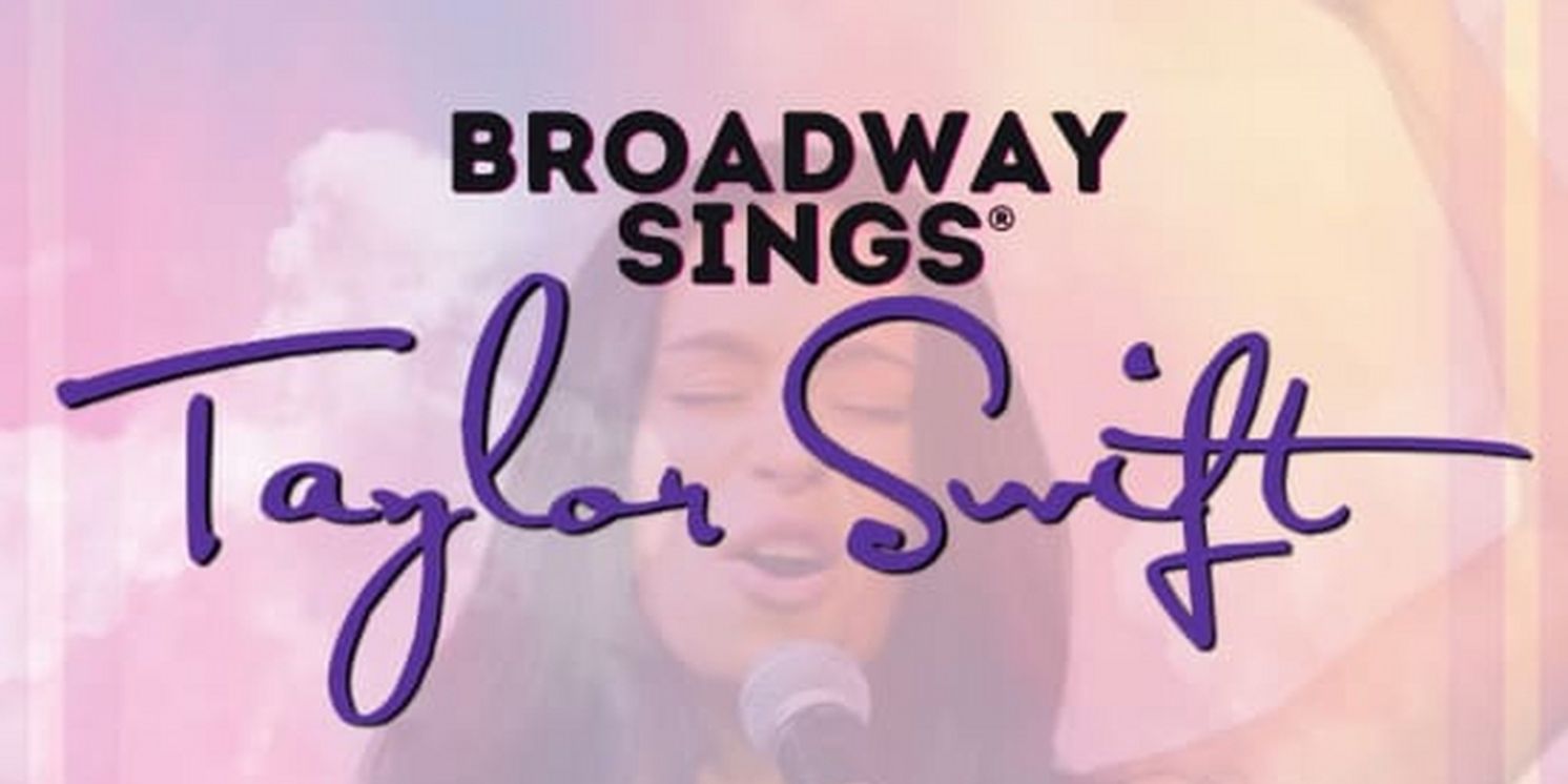 Ryan McCartan, Samantha Pauly, Zachary Noah Piser, and More Set For BROADWAY SINGS TAYLOR SWIFT  Image
