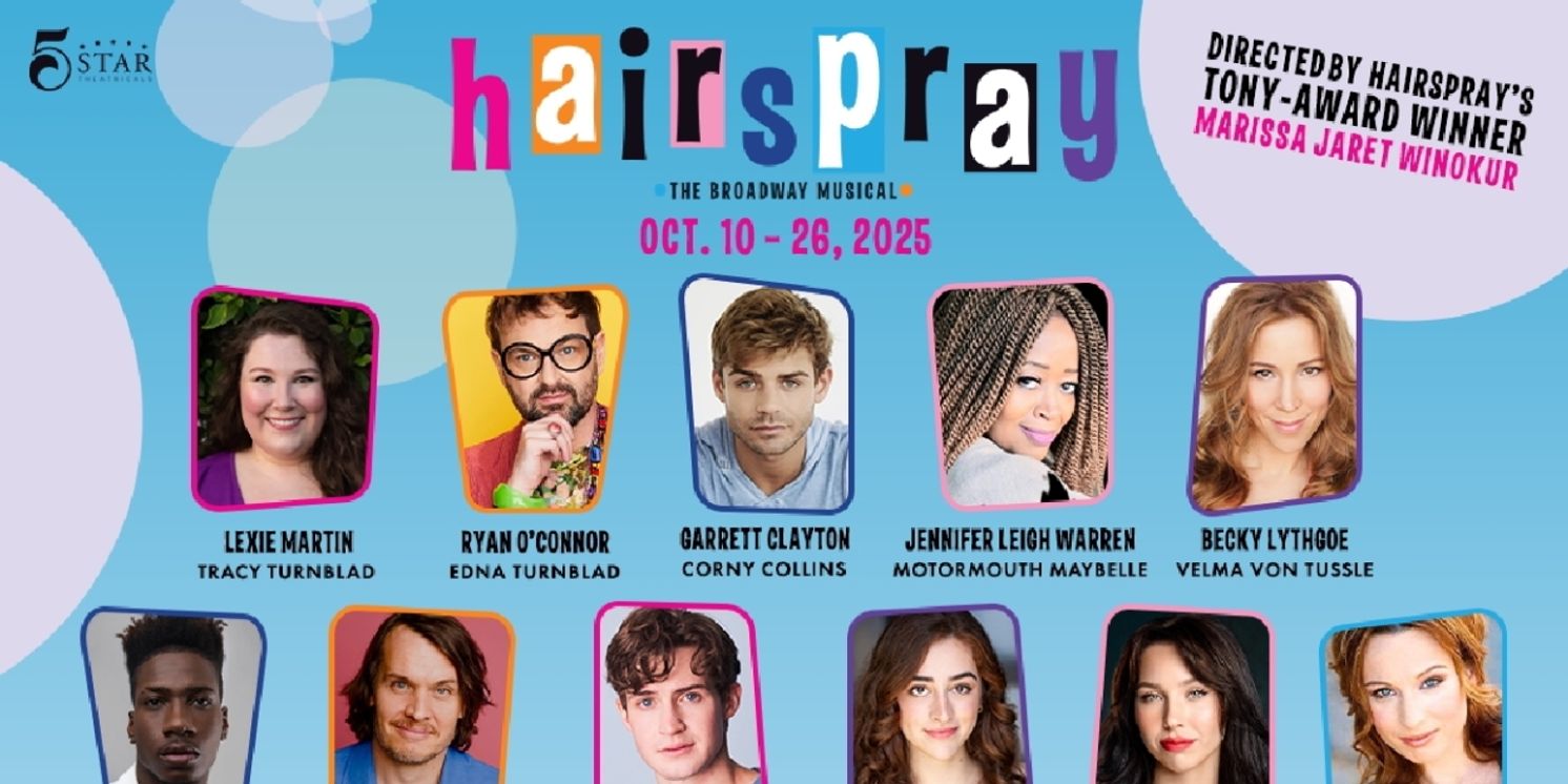 Ryan O’Connor, Lexie Martin, Garrett Clayton and More to Lead HAIRSPRAY at 5-Star Theatricals  Image