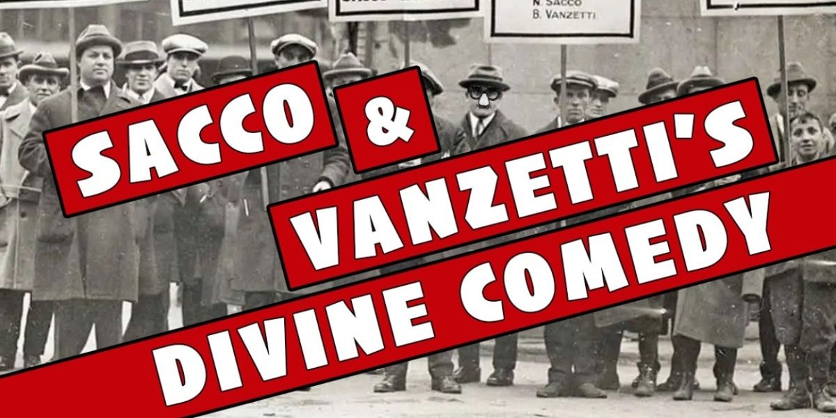 SACCO AND VANZETTI'S DIVINE COMEDY World Premiere Opens This Month At Wellfleet Harbor Actors Theater