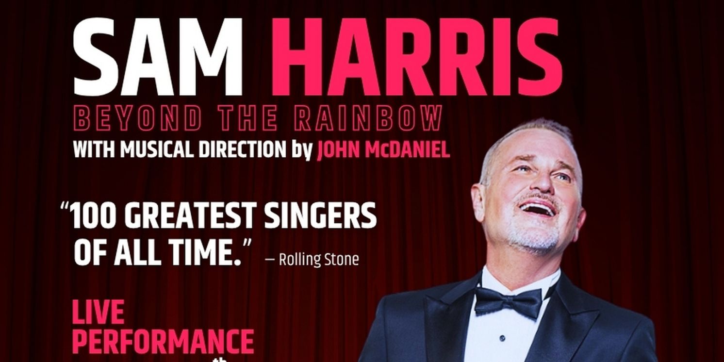 SAM HARRIS: BEYOND THE RAINBOW to be Presented at The Studio at Mizner Park  Image