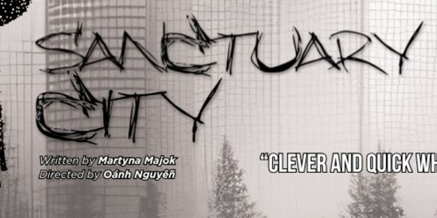 SANCTUARY CITY To Make Orange County Premiere At Chance Theater  Image