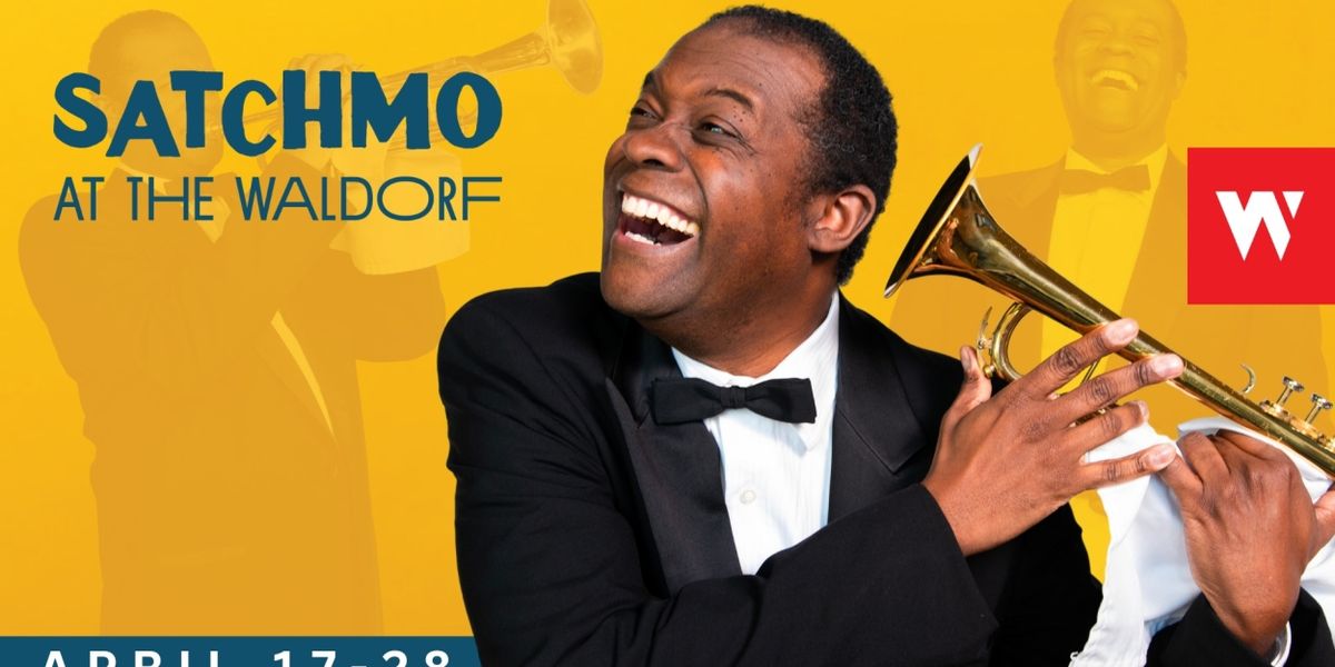 SATCHMO AT THE WALDORF Comes to the WaterTower Theatre