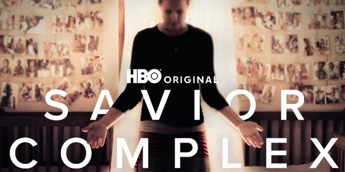 SAVIOR COMPLEX Docu-Series Coming to HBO; Watch the Trailer Now!