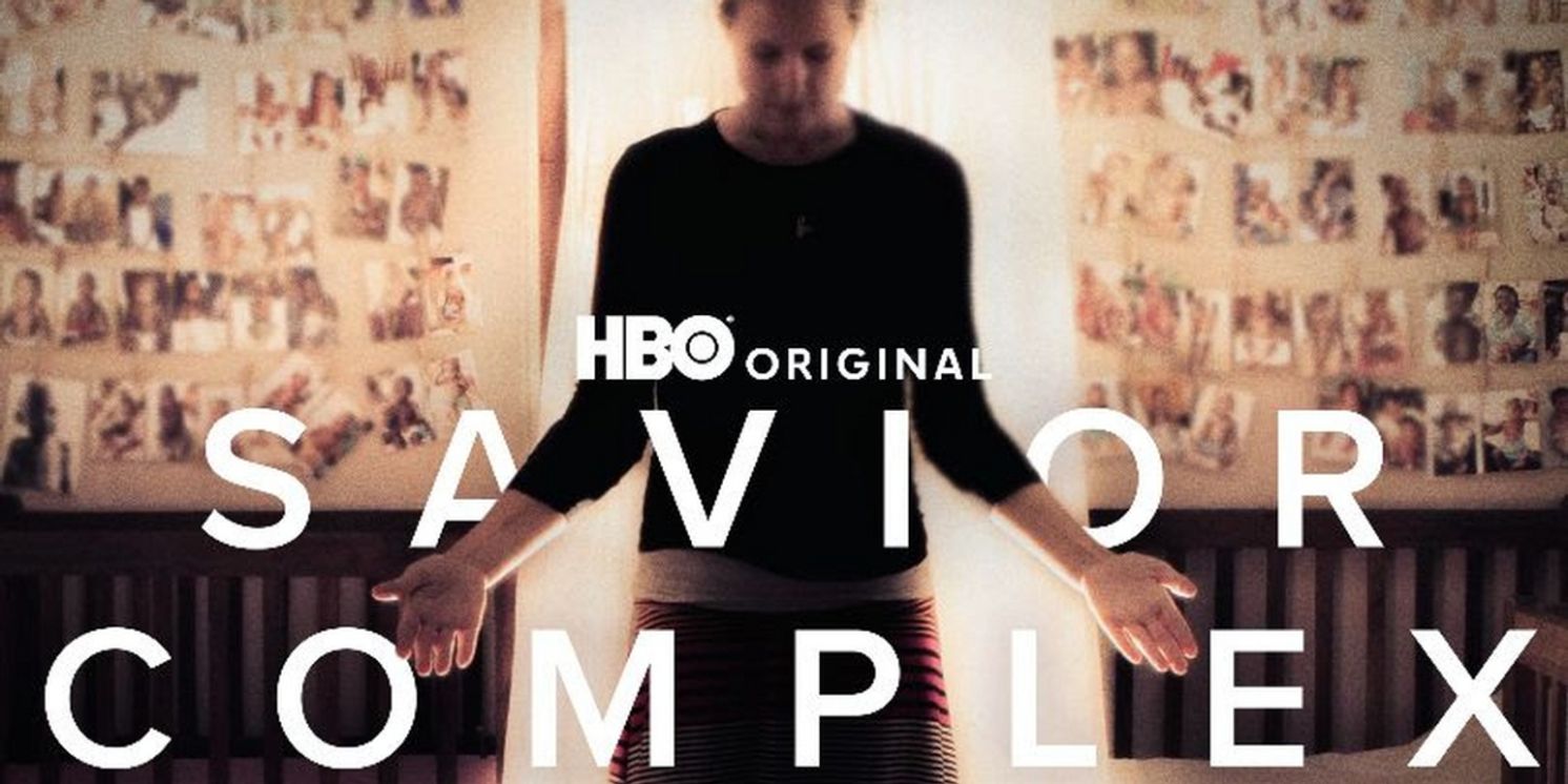 SAVIOR COMPLEX Docu-Series Coming to HBO; Watch the Trailer Now!  Image