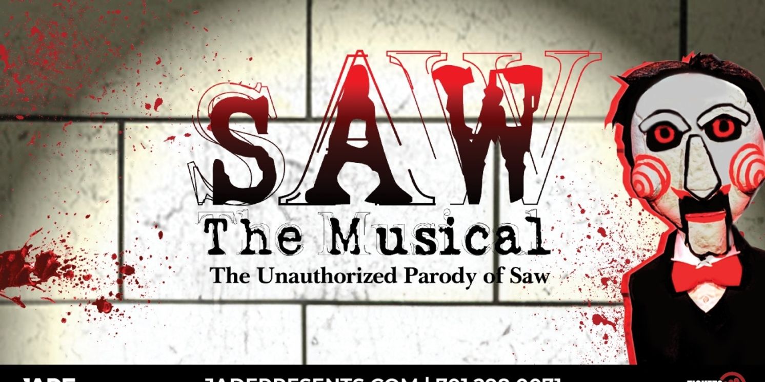 SAW THE MUSICAL: THE UNAUTHORIZED PARODY OF SAW Comes to the Fargo Theatre  Image