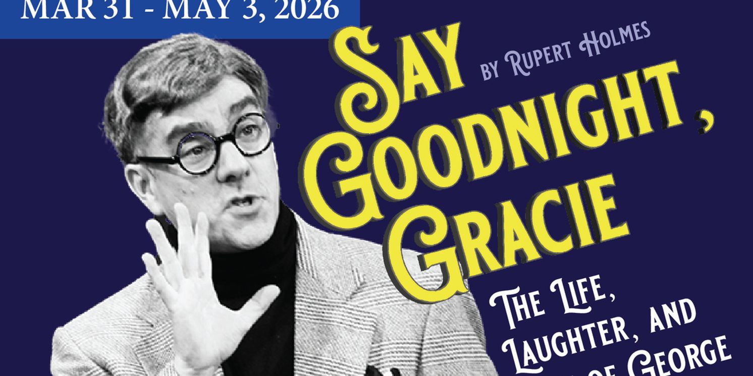 SAY GOODNIGHT, GRACIE Comes to Act II Playhouse  Image