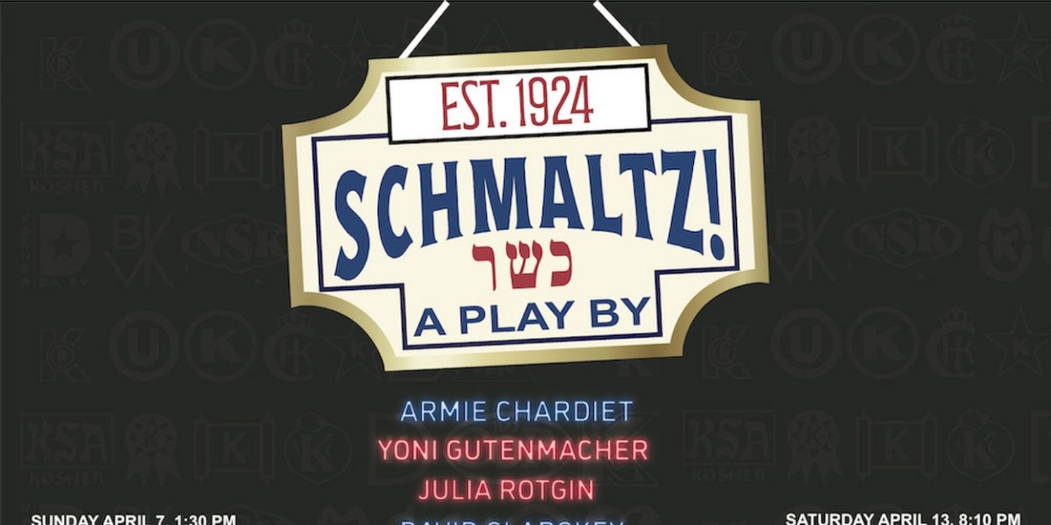 SCHMALTZ! Comes to NYC Fringe in April  Image