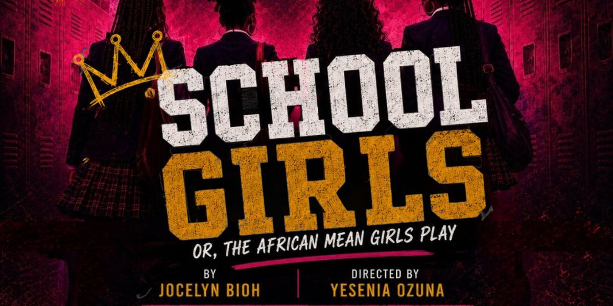 SCHOOL GIRLS; OR, THE AFRICAN MEAN GIRLS PLAY to Open at Brévo Theatre