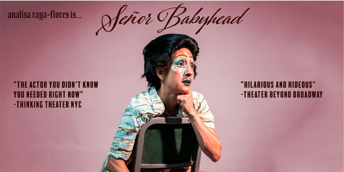 SEÑOR BABYHEAD to Bring Drag-Clown Solo Show to Philly Fringe