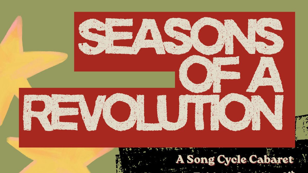 SEASONS OF A REVOLUTION Immersive Cabaret to Open in Brooklyn