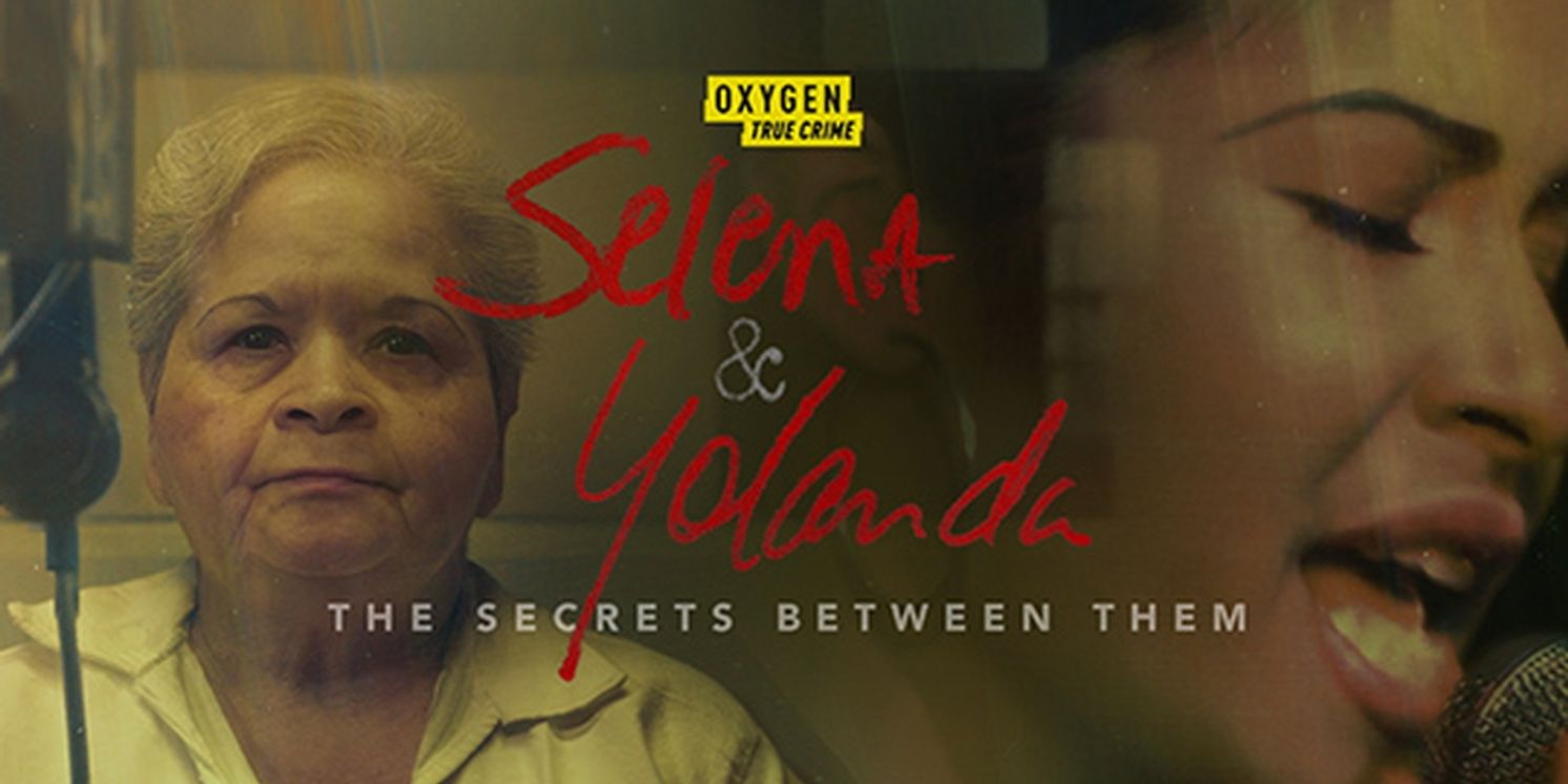 SELENA & YOLANDA: THE SECRETS BETWEEN THEM Series Coming to Oxygen  Image