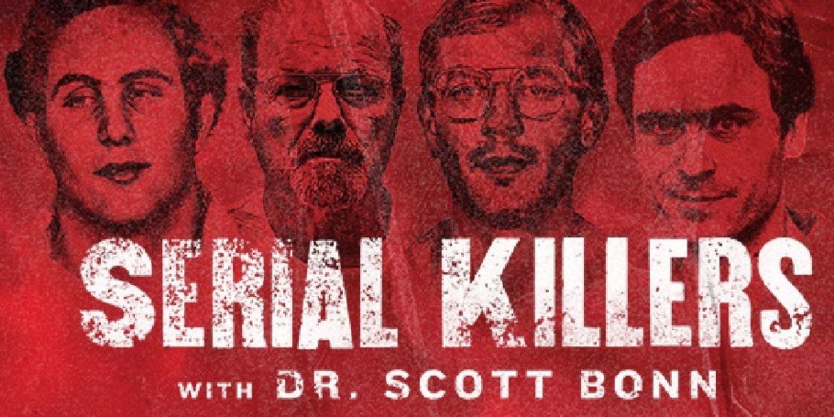 SERIAL KILLERS: WITH DR. SCOTT BONN Announced At Orpheum Theater Center