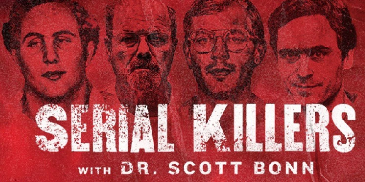 SERIAL KILLERS: WITH DR. SCOTT BONN Announced At Orpheum Theater Center  Image