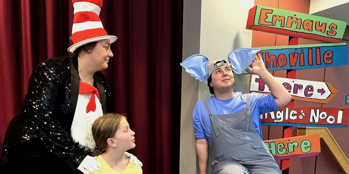 SEUSSICAL THE MUSICAL Plays In Emmaus This May