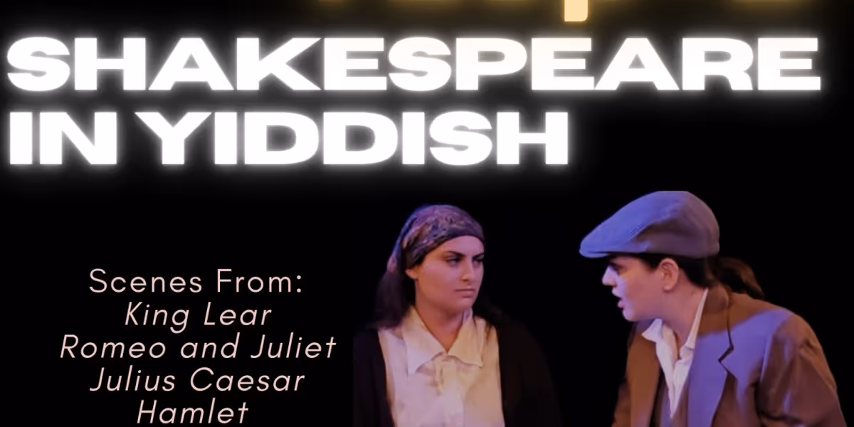 SHAKESPEARE IN YIDDISH Comes to Under St. Mark's