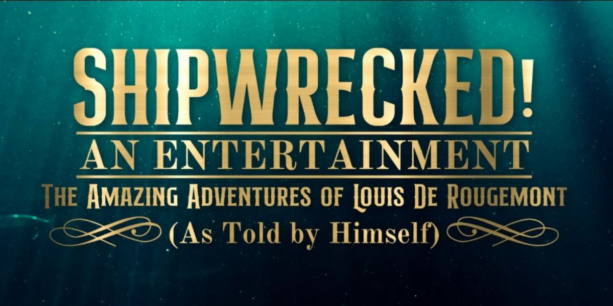 SHIPWRECKED! AN ENTERTAINMENT Comes to Cinnabar Theater Next Month