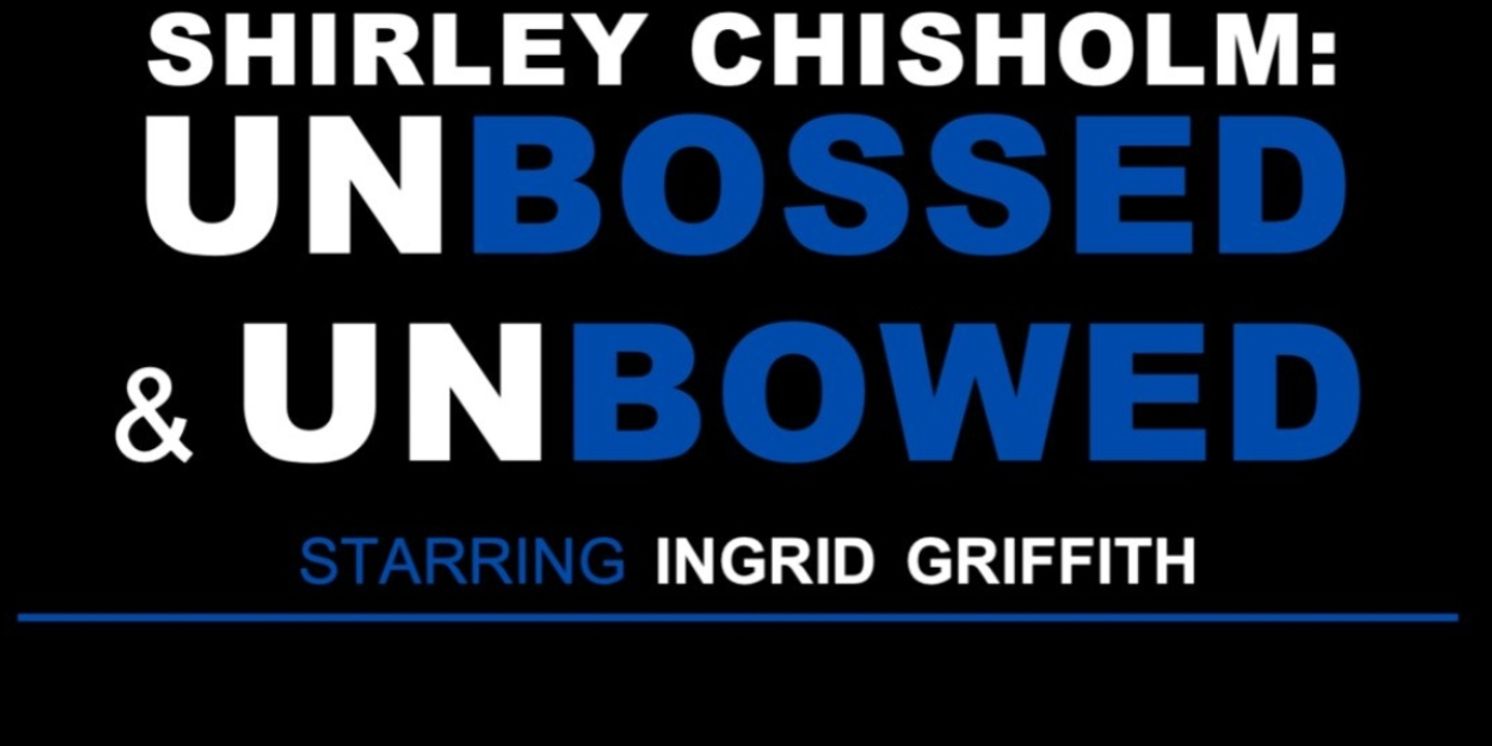 SHIRLEY CHISHOLM: UNBOSSED & UNBOWED is Coming to Theater555  Image