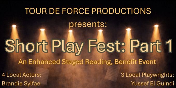 SHORT PLAY FEST: PART 1 To Be Presented In June From Tour de Force Productions Photos