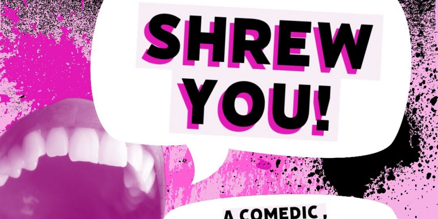 SHREW YOU! Will Play 2023 Little Shakespeare Festival at UNDER St. Marks in August  Image