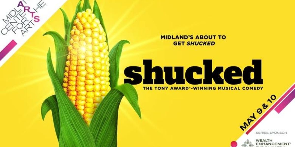 SHUCKED Comes to Midland Center for the Arts in May