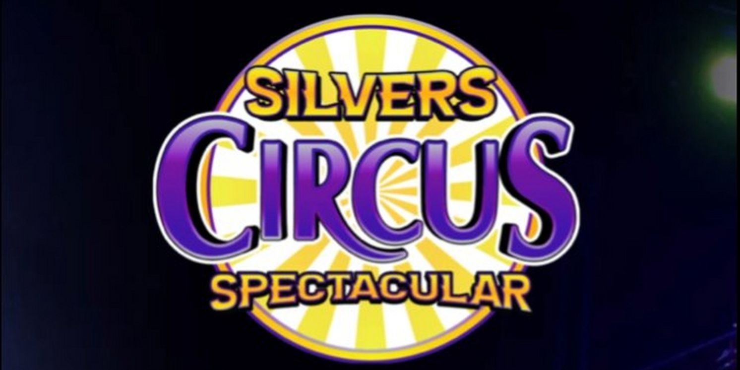 SILVERS CIRCUS Begins Performances At Burnley Oval This Month  Image
