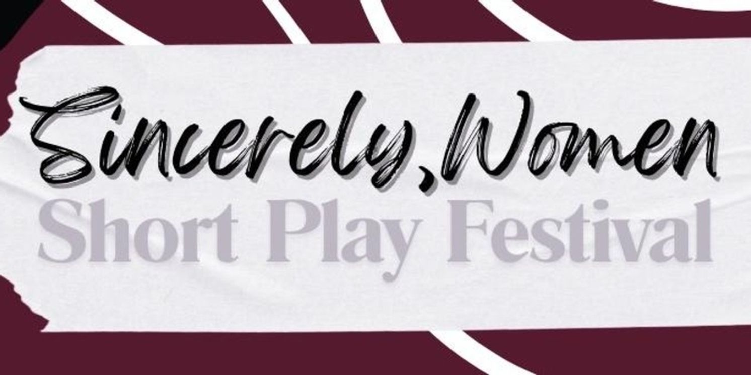 SINCERELY, WOMAN: SHORT PLAY FESTIVAL To Be Presented In Brooklyn And Connecticut  Image