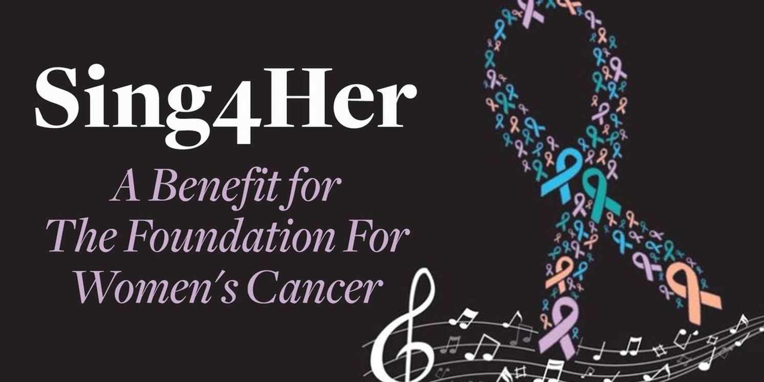 SING4HER Benefit for Foundation for Women's Cancer Will Come to 54 Below  Image