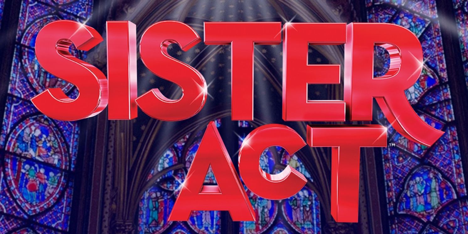 SISTER ACT Begins Perfomances At Fairfield Center Stage In May  Image
