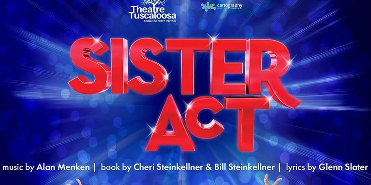 SISTER ACT Comes to the Bama Theatre This Month
