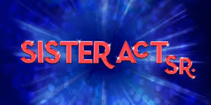 SISTER ACT SR. and THE DROWSY CHAPERONE SR. Now Available to License Through MTI