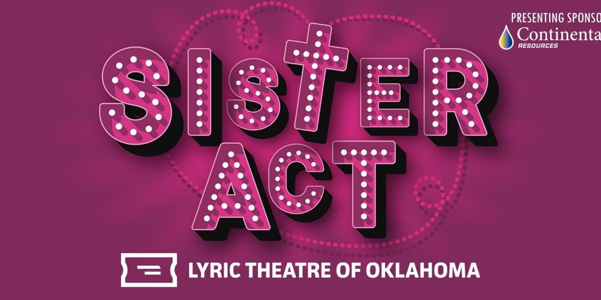 SISTER ACT Will Open at  Lyric Theatre of Oklahoma in July