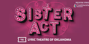 SISTER ACT Will Open at  Lyric Theatre of Oklahoma in July