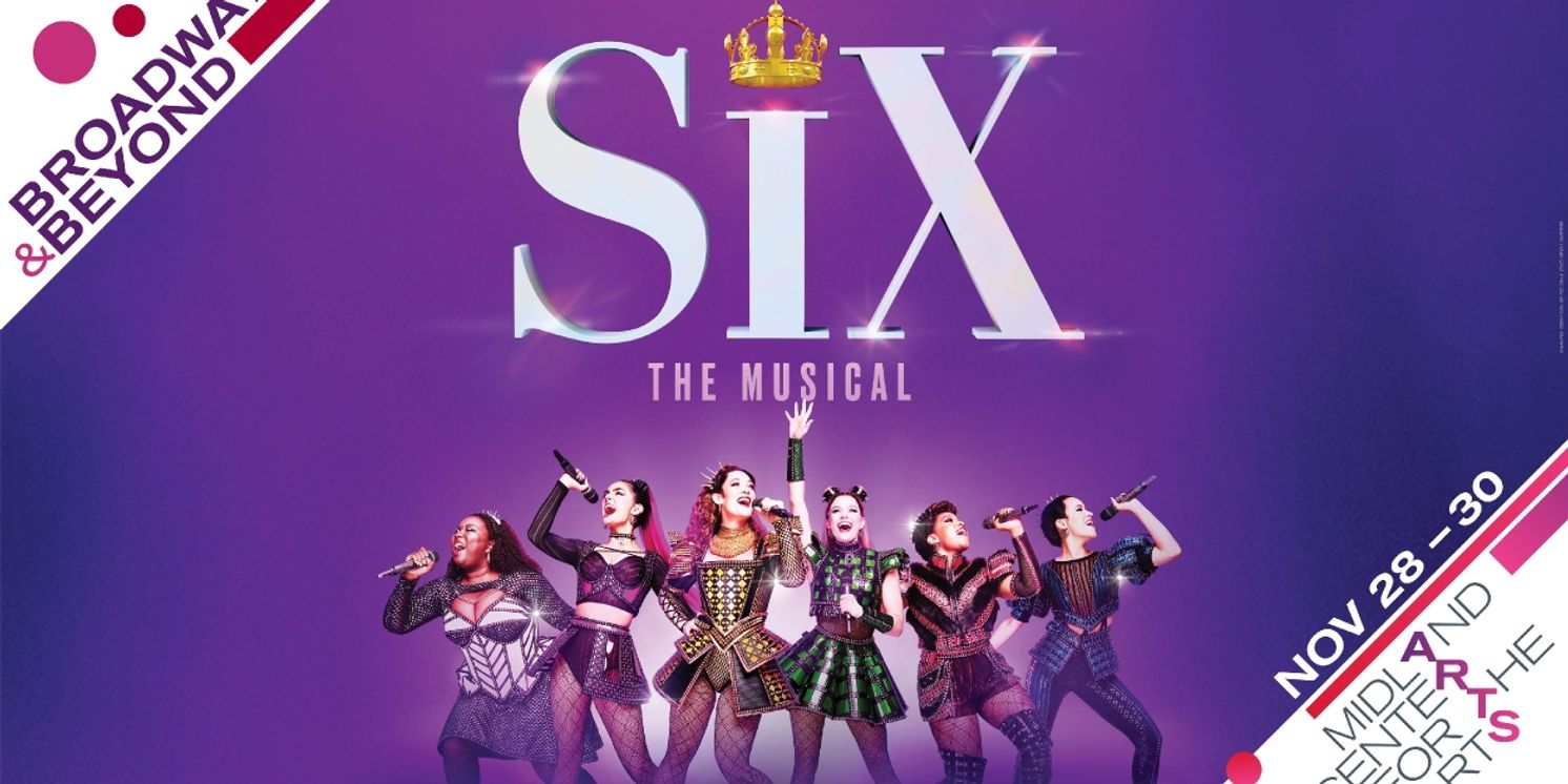 SIX Comes to the Midland Center for the Arts in November  Image
