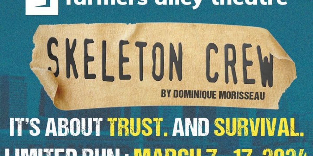 SKELETON CREW Comes to Farmers Alley Theatre in March